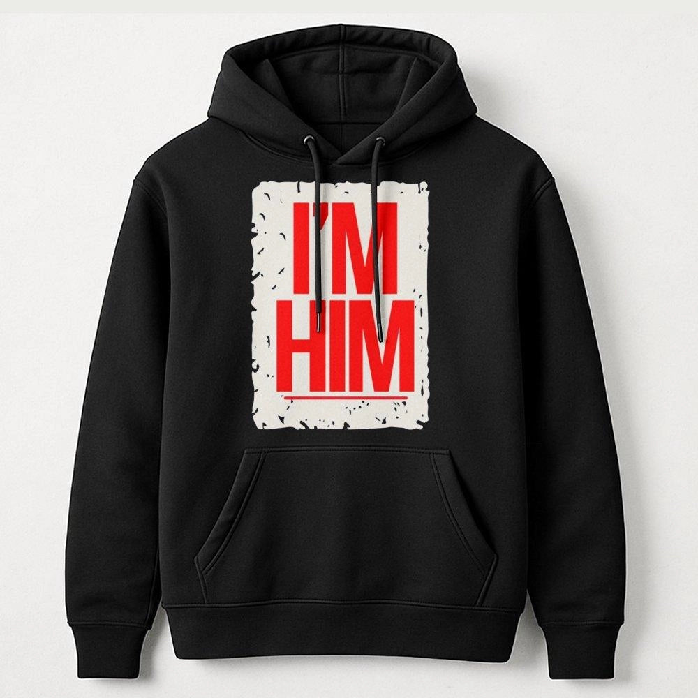 I'm Him Hoodie | Bold Streetwear Graphic Pullover | Premium Cotton Blend | Gift For Him Urban Style Aesthetic
