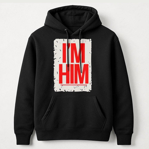 I'm Him Hoodie | Bold Streetwear Graphic Pullover | Premium Cotton Blend | Gift For Him Urban Style Aesthetic