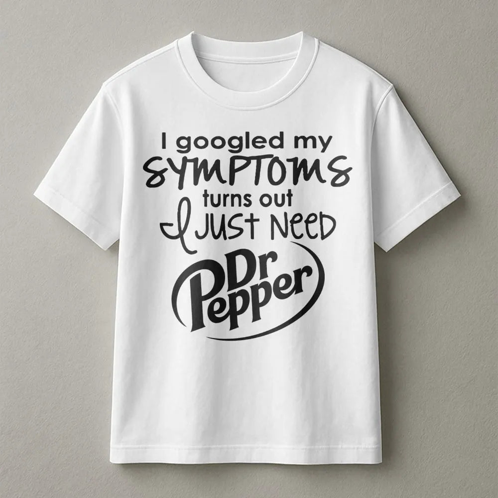 I Googled My Symptoms Dr Pepper T-Shirt | Funny Soda Lover Graphic Tee | 100% Cotton Premium Quality | Gift for Soft Drink Ad