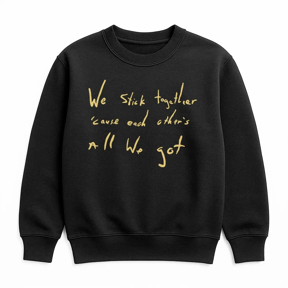 We Stick Together Sweatshirt | Minimalist Quote Graphic Crewneck | Premium Cotton Blend | Inspirational Gift for Best Friends
