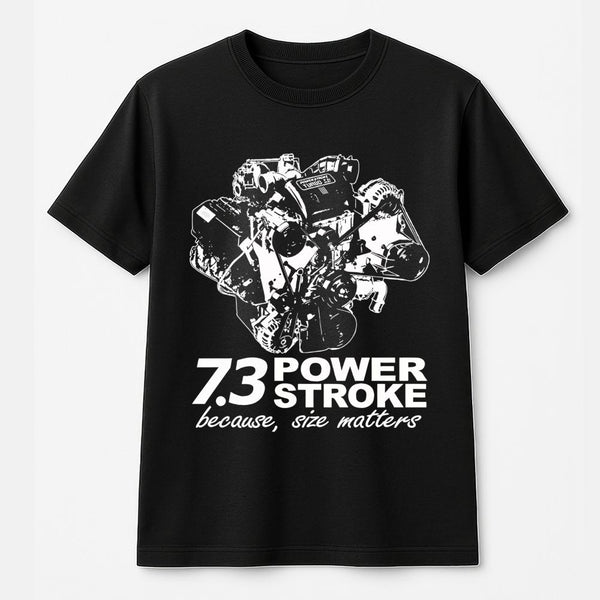 7.3 Power Stroke Diesel Engine T-Shirt | Because Size Matters Graphic Tee | Premium 100% Cotton | Truck Lover Gift For Men An