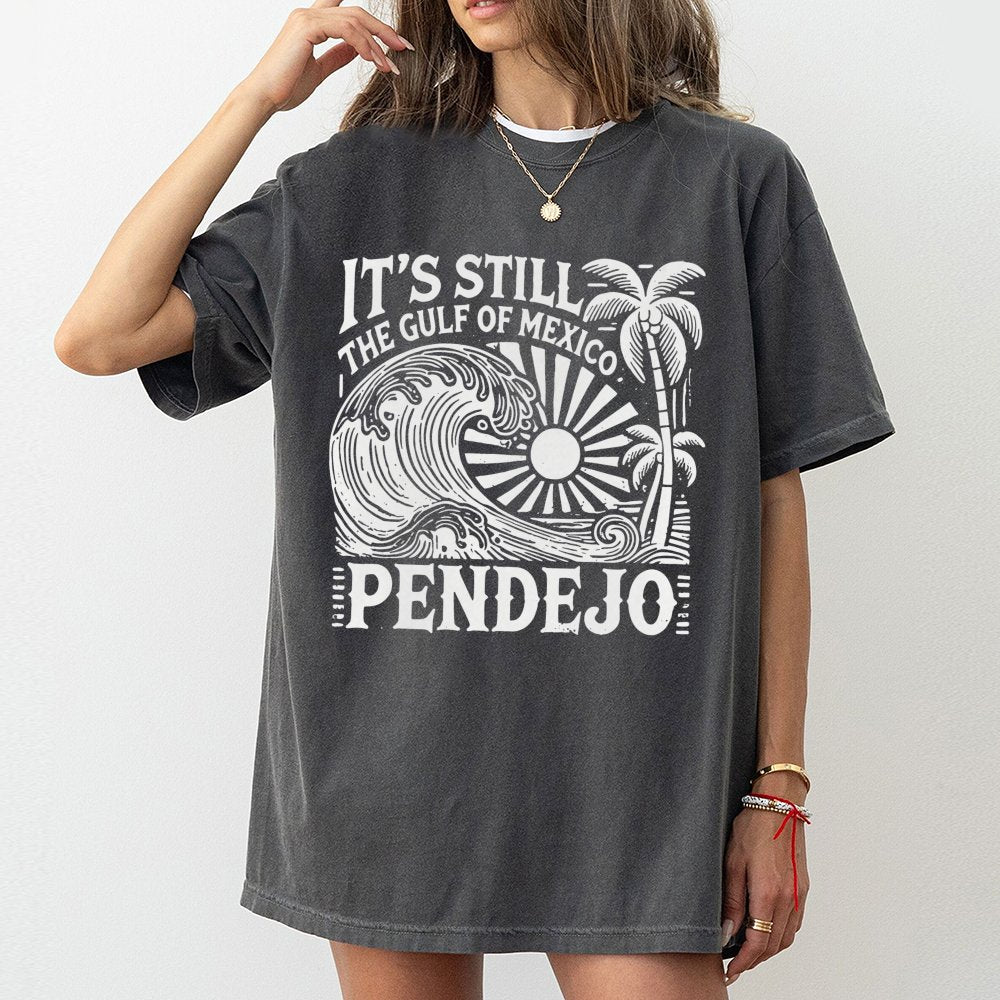 It's Still The Gulf Of Mexico Pendejo T-Shirt | Funny Tropical Beach Graphic | 100% Cotton Premium Tee | Sarcastic Latinx Gif