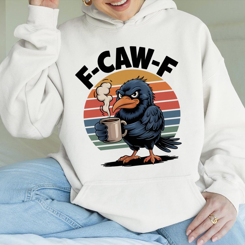 F-Caw-F Crow Hoodie | Funny Grumpy Bird Coffee Graphic | Soft Cotton-Polyester Blend | Sarcastic Gift for Coffee Lovers & Bir