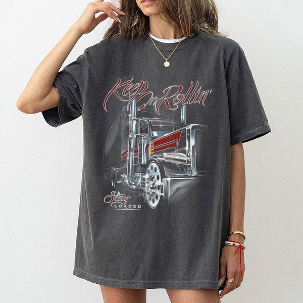 Semi Truck T-Shirt | Keep On Rollin' Stay Loaded Big Rig Graphic | 100% Cotton Premium Tee | Gift for Truckers and Long Haul 