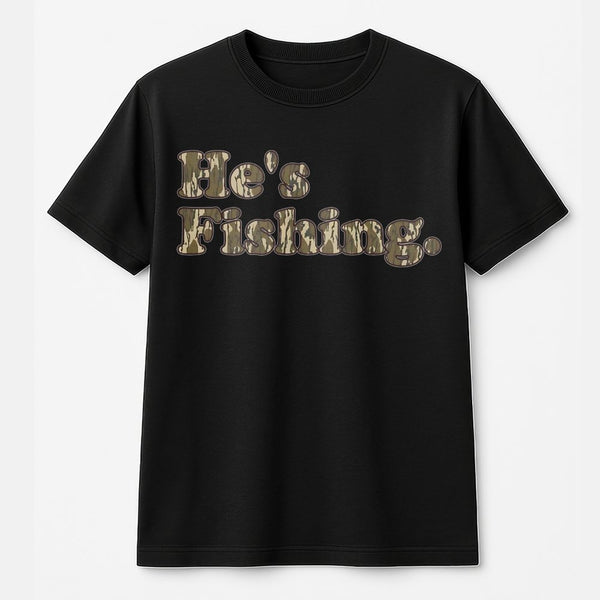 He's Fishing T-Shirt | Camo Lettering Graphic Design | 100% Premium Cotton Tee | Gift for Fisherman Angler Outdoorsman