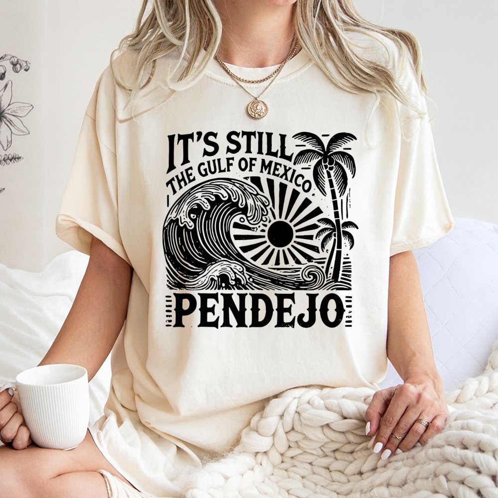 It's Still The Gulf Of Mexico Pendejo T-Shirt | Funny Tropical Beach Graphic | 100% Cotton Premium Tee | Sarcastic Latinx Gif