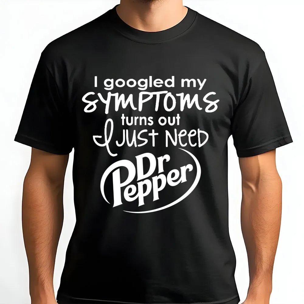I Googled My Symptoms Dr Pepper T-Shirt | Funny Soda Lover Graphic Tee | 100% Cotton Premium Quality | Gift for Soft Drink Ad