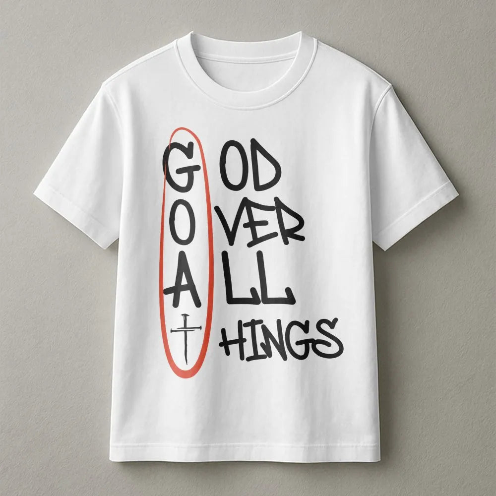 God Over All Things T-Shirt | G.O.A.T Christian Acronym Graphic | Premium Soft Cotton Religious Tee | Inspirational Faith Gif