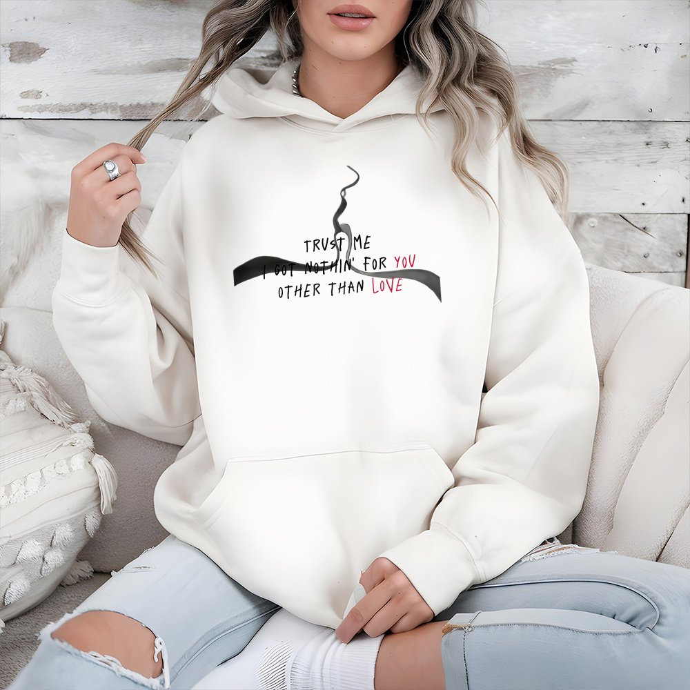 Trust Me I Got Nothin' For You Hoodie | Minimalist Lyric Quote Streetwear | Soft Cotton-Blend Unisex Pullover | Edgy Aestheti