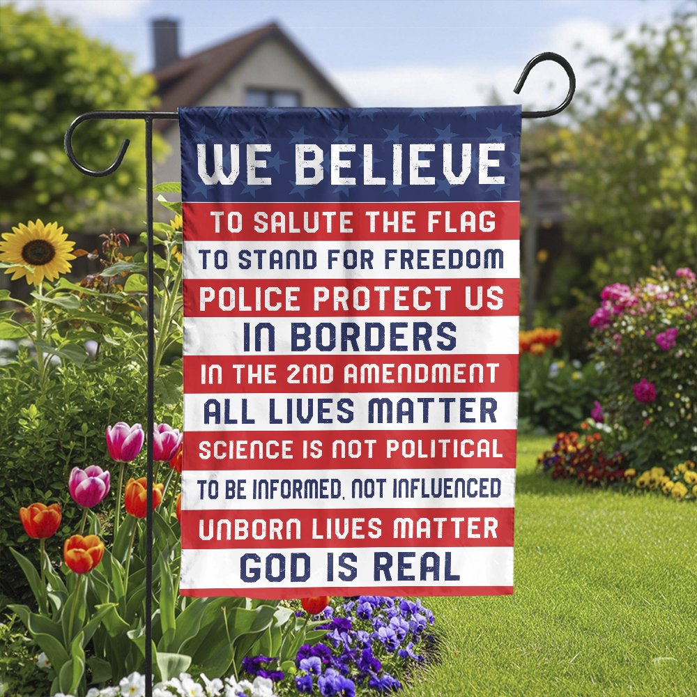 We Believe Conservative Garden Flag | Patriotic American Values Yard Decor | Premium Weather-Resistant Polyester | Gift for E
