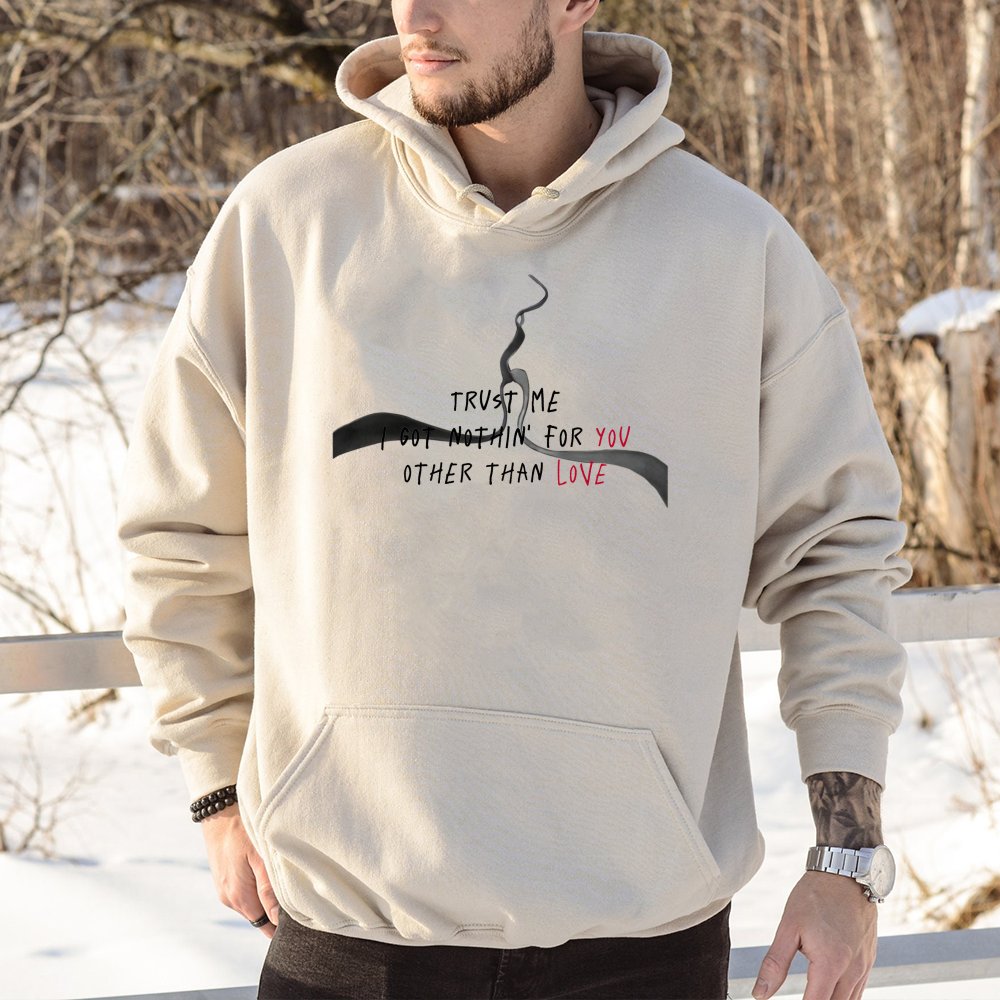 Trust Me I Got Nothin' For You Hoodie | Minimalist Lyric Quote Streetwear | Soft Cotton-Blend Unisex Pullover | Edgy Aestheti